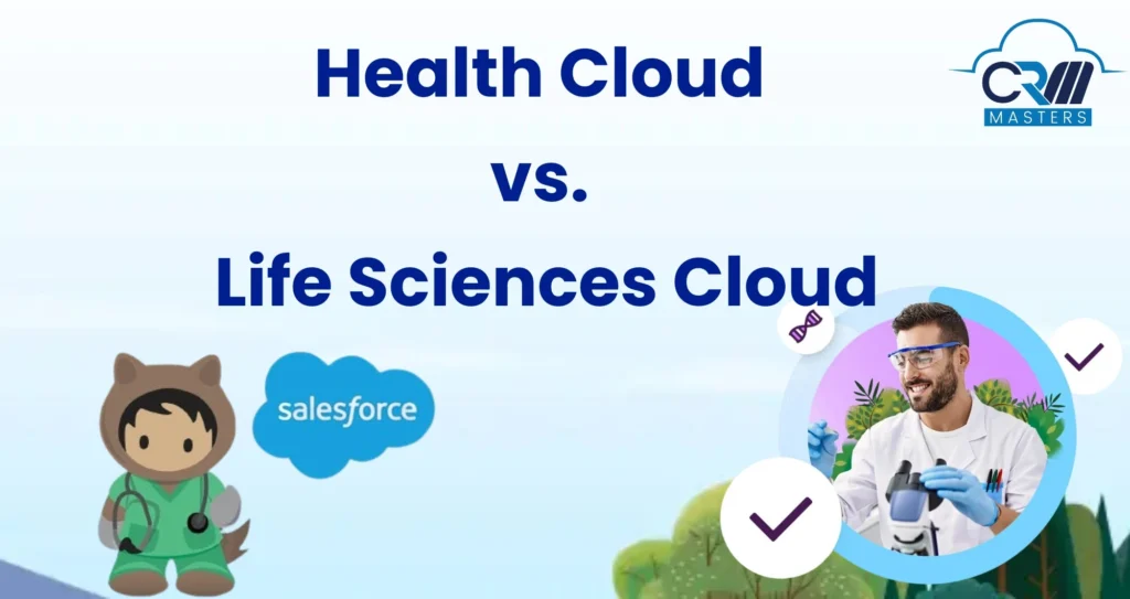 Salesforce Health Cloud vs. Salesforce Life Sciences Cloud